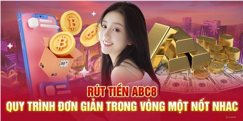 Rút tiền abc8 bằng ví điện tử thuận lợi